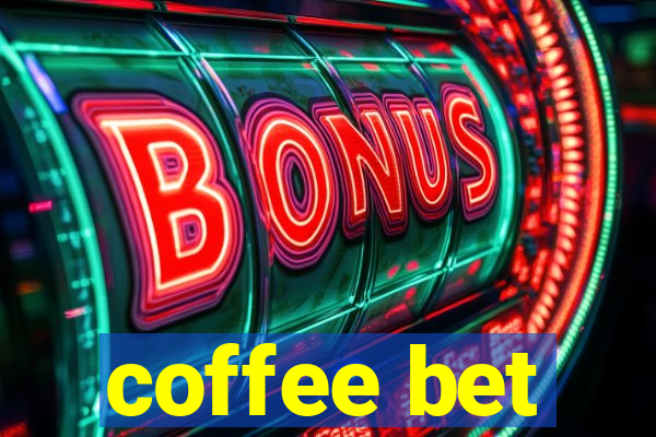 coffee bet